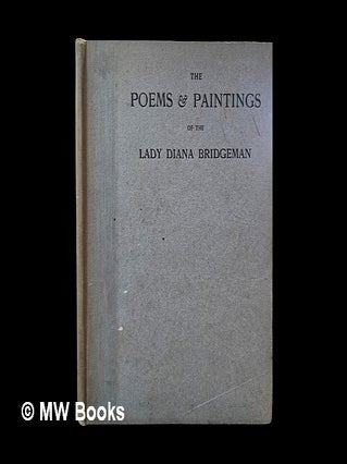 Item #453639 The poems & paintings / of the Lady Diana Bridgeman. Diana Lady Bridgeman