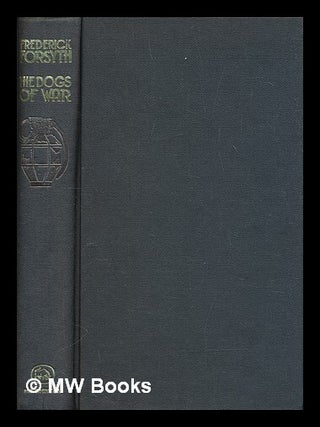 Item #453652 The dogs of war / Frederick Forsyth. Frederick Forsyth