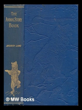 Item #453710 The animal story book / edited by Andrew Lang ; with numerous illustrations by H.J....