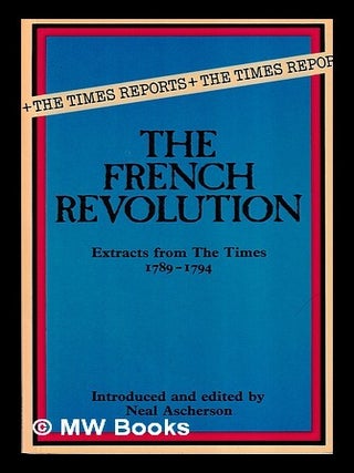 Item #453764 "The Times" reports the French Revolution : extracts from "The Times", 1789-1794 /...