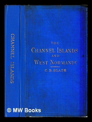 Item #453805 Jersey, Guernsey Herm, Sark, Alderney and western Normandy / by C.B. Black Five...