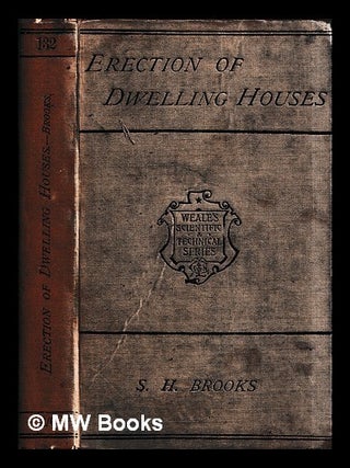 Item #453879 Rudimentary treatise on the erection of dwelling-houses : illustrated by a...