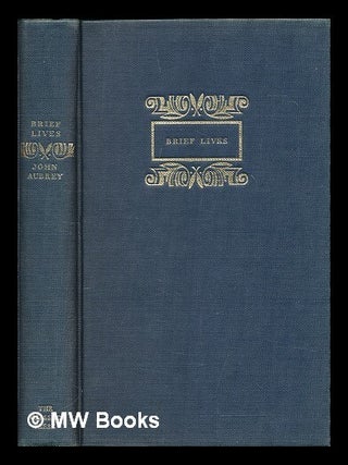Item #453987 Brief lives, and other selected writings / by John Aubrey ; edited with an...