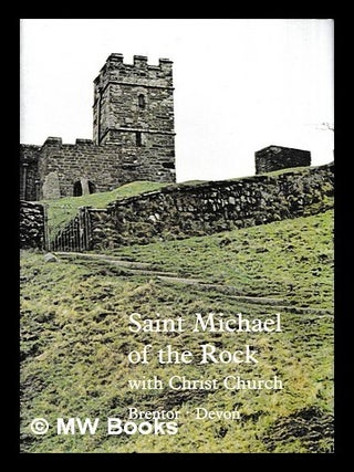 Item #454100 The Church of St. Michael, Brentnor : a short account of the parish and church from...