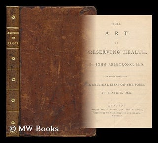 Item #45411 The Art of Preserving Health / by John Armstrong, M. D. to Which is Prefixed a...