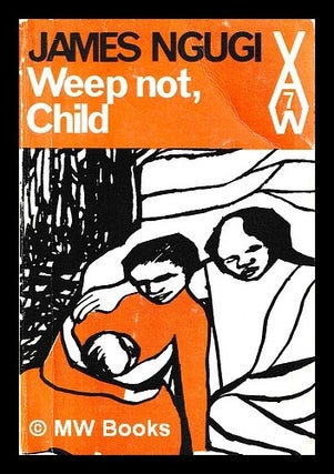 Item #454304 Weep not, child / James Ngugi. Ng g. wa Thiong'o, b. 1938