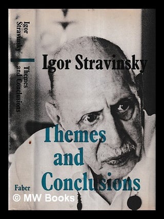 Themes and conclusions / [by] Igor Stravinsky. Igor Stravinsky.