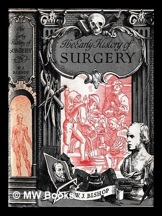 Item #454418 The early history of surgery. W. J. Bishop, William John