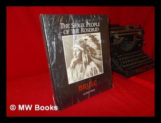 Item #45473 Brule; the Sioux People of the Rosebud. Paul Dyck, 1917