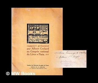 Item #454795 Le papier pour les livres : Rapport présenté par Albert Crolard au congrès...