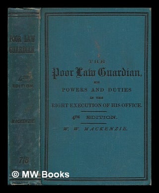 Item #454866 The poor law guardian : his powers and duties in the right execution of his office /...