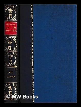 Item #454920 Queen Victoria and the Bonapartes / Theo Aronson. Theo Aronson, b. 1929