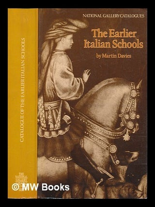 Item #455186 The earlier Italian schools / by Martin Davies. Martin Davies