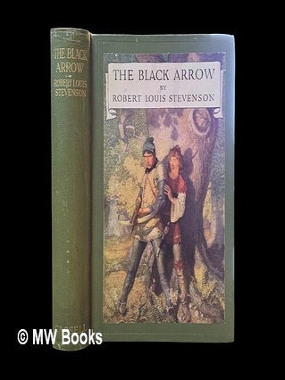 Item #455533 The black arrow : a tale of the Two Roses / by Robert Louis Stevenson, illustrated...