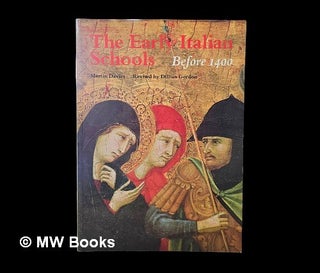 Item #455575 The early Italian schools : before 1400 / by Martin Davies. Martin Davies, National...