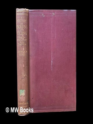 Item #455792 A history of engraving & etching from the 15th century to the year 1914 / by Arthur...