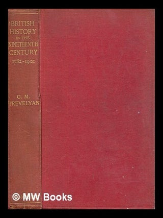 Item #455892 British history in the nineteenth century (1782-1901) / by George Macaulay...