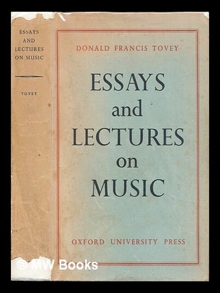 Item #455950 Essays and lectures on music. / Collected, with an introd., by Hubert Foss. Donald...