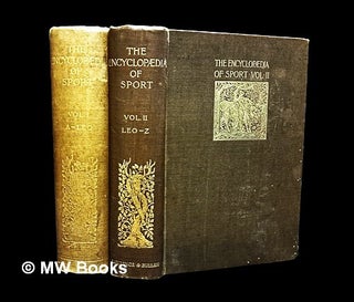 Item #455991 The Encyclopaedia of sport / edited by the Earl of Suffolk and Berkshire, Hedley...