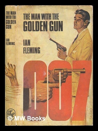 Item #456160 The man with the golden gun. Ian Fleming