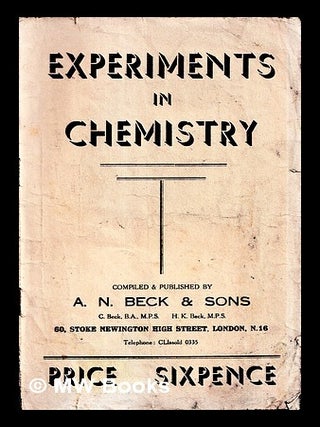 Item #456191 Experiments in chemistry. A. N. Beck, Sons, pub