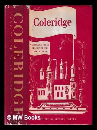 Item #456285 Select poetry & prose / Coleridge ; edited by Stephen Potter. Samuel Taylor Coleridge