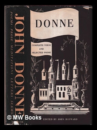 Item #456290 Complete poetry and selected prose / edited by John Hayward. John Donne