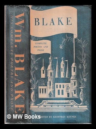 Item #456291 Poetry and prose of William Blake / ed. by Geoffrey Keynes. Complete in one volume....