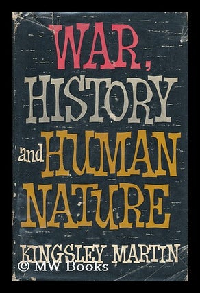 Item #45635 War, History, and Human Nature. Kingsley Martin