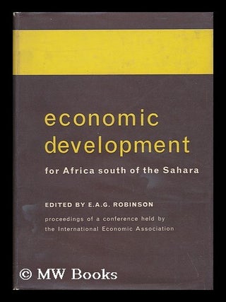 Item #45636 Economic Development for Africa South of the Sahara; Proceedings of a Conference Held...