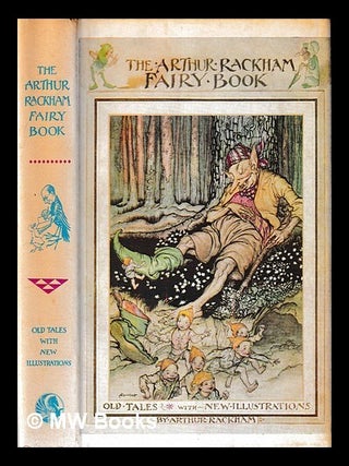 Item #456652 The Arthur Rackham : Fairy Book. Arthur Rackham
