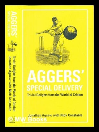 Item #456690 Aggers' special delivery : trivial delights from the world of cricket / Jonathan...