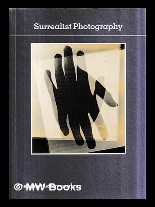 Item #456781 Surrealist photography / introduction by Christian Bouqueret ; [essay translated...