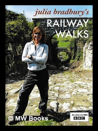 Item #456853 Julia Bradbury's railway walks / by Julia Bradbury. Julia Bradbury