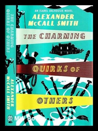 Item #457133 The charming quirks of others / by Alexander McCall Smith. Alexander McCall Smith,...
