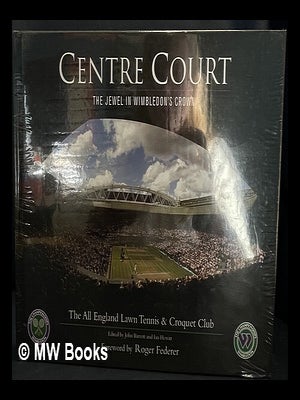 Item #457170 Centre Court : the jewel in Wimbledon's crown / the All England Lawn Tennis &...