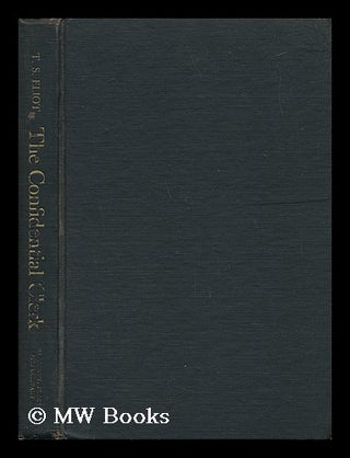 Item #45723 The Confidential Clerk, a Play. T. S. Eliot, Thomas Stearns