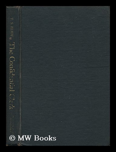 Item #45723 The Confidential Clerk, a Play. T. S. Eliot, Thomas Stearns.