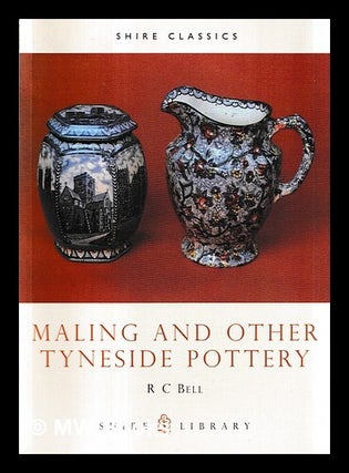 Item #457270 Maling and other Tyneside pottery / R.C. Bell. R. C. Bell, Robert Charles