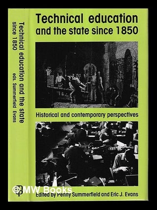 Item #457575 Technical education and the state since 1850 : historical and contemporary...
