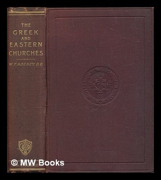 Item #457732 The Greek and Eastern churches / by Walter F. Adeney. Walter F. Adeney, Walter Frederic