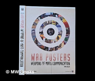 Item #457827 War posters : weapons of mass communication [published to accompany the exhibition...
