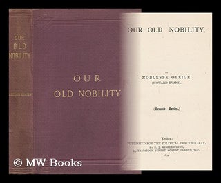 Item #45809 Our Old Nobility. by Noblesse Oblige, (Howard Evans). Howard Evans