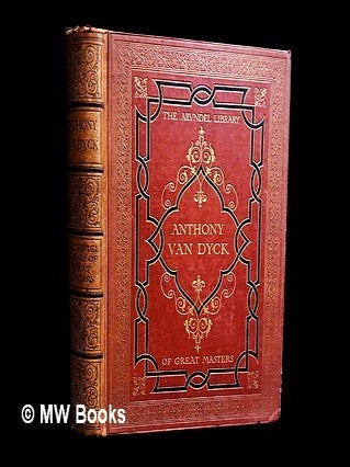 Item #458187 Anthony van Dyck, a further study / by Lionel Cust, with twenty-five illustrations...