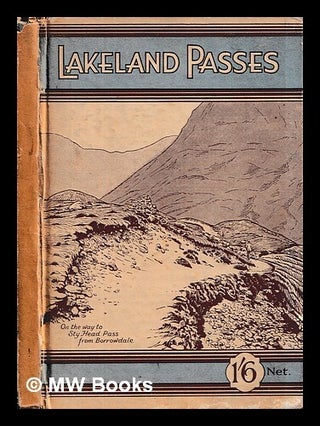Item #458192 Lakeland passes : including some charming walks through the district / taken and...