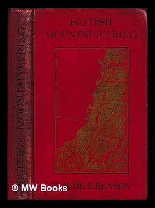 Item #458195 British mountaineering / by C.E. Benson. Claude E. Benson, Claude Ernest