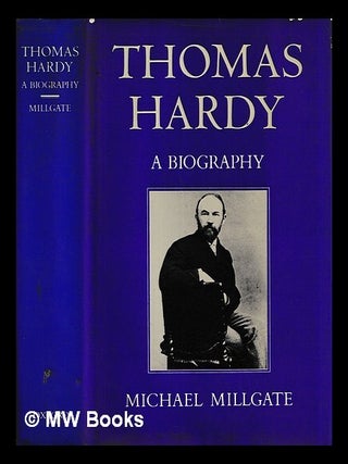 Item #458437 Thomas Hardy : a biography / Michael Millgate. Michael Millgate