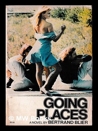 Item #458454 Going Places, 1st, First English Language Edition. Bertrand. Southgate Blier, Patsy,...