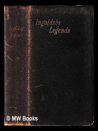 Item #458534 The Ingoldsby legends : or, Mirth and marvels / by Thomas Ingoldsby [i.e. R.H....