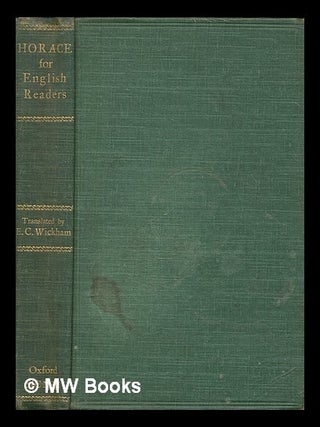 Item #458897 Horace for English readers : being a translation of the poems of Quintus Horatius...